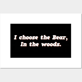 I Choose the Bear In The Woods Sarcastic Posters and Art